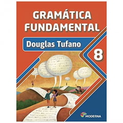 Livro Gramática Fundamental. 8º Ano -  Editora Moderna